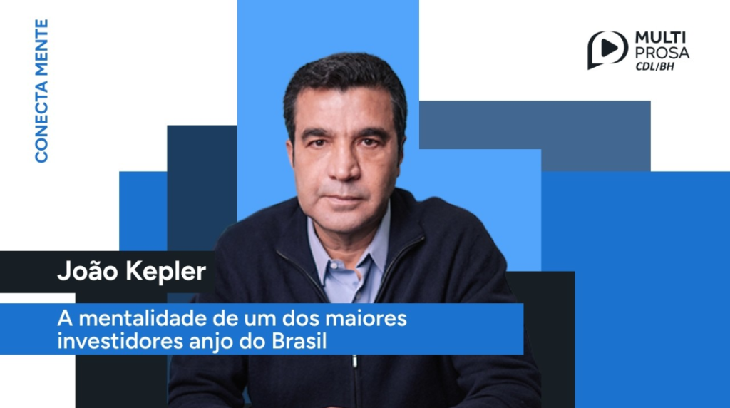 De vendedor ambulante a líder em startups As lições de João Kepler no Conecta Mente